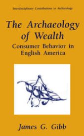 book The Archaeology of Wealth: Consumer Behavior in English America