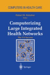 book Computerizing Large Integrated Health Networks: The VA Success