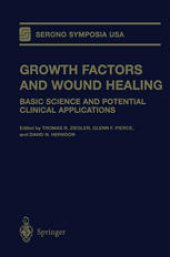 book Growth Factors and Wound Healing: Basic Science and Potential Clinical Applications