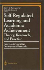 book Self-Regulated Learning and Academic Achievement: Theory, Research, and Practice