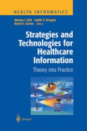 book Strategies and Technologies for Healthcare Information: Theory into Practice