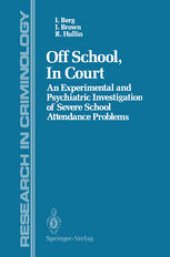 book Off School, In Court: An Experimental and Psychiatric Investigation of Severe School Attendance Problems