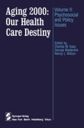 book Aging 2000: Our Health Care Destiny: Volume II: Psychosocial and Policy Issues