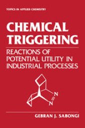 book Chemical Triggering: Reactions of Potential Utility in Industrial Processes