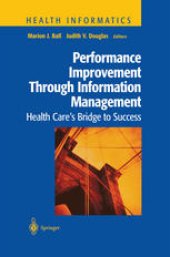 book Performance Improvement Through Information Management: Health Care’s Bridge to Success