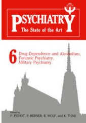 book Psychiatry: The State of the Art Volume 6 Drug Dependence and Alcoholism, Forensic Psychiatry, Military Psychiatry