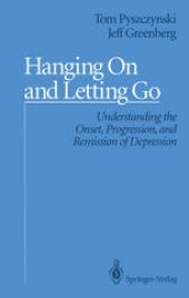 book Hanging On and Letting Go: Understanding the Onset, Progression, and Remission of Depression