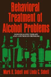 book Behavioral Treatment of Alcohol Problems: Individualized Therapy and Controlled Drinking