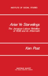 book Arise Ye Starvelings: The Jamaican Labour Rebellion of 1938 and its Aftermath