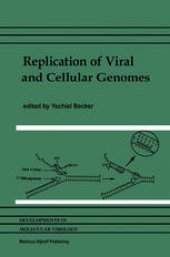 book Replication of Viral and Cellular Genomes: Molecular events at the origins of replication and biosynthesis of viral and cellular genomes