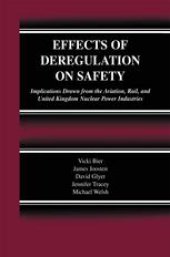 book Effects of Deregulation on Safety: Implications Drawn from the Aviation, Rail, and United Kingdom Nuclear Power Industries