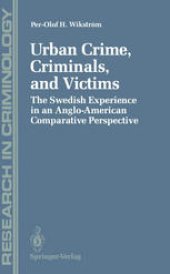 book Urban Crime, Criminals, and Victims: The Swedish Experience in an Anglo-American Comparative Perspective