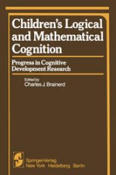 book Children’s Logical and Mathematical Cognition: Progress in Cognitive Development Research