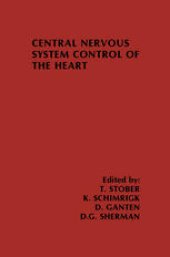 book Central Nervous System Control of the Heart: Proceedings of the IIIrd International Brain Heart Conference Trier, Federal Republic of Germany