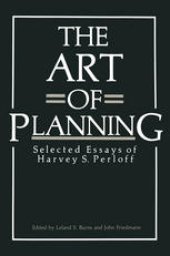 book The Art of Planning: Selected Essays of Harvey S. Perloff