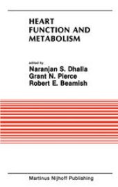 book Heart Function and Metabolism: Proceedings of the Symposium held at the Eighth Annual Meeting of the American Section of the International Society for Heart Research, July 8–11, 1986, Winnipeg, Canada