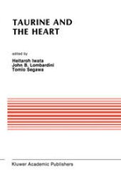 book Taurine and the Heart: Proceedings of the Symposium Annexed to the 10th Annual Meeting of the Japanese Research Society on Sulfur Amino Acids Osaka, Japan, September 10, 1987