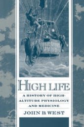 book High Life: A History of High-Altitude Physiology and Medicine