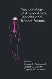 book Neurobiology of Amino Acids, Peptides and Trophic Factors