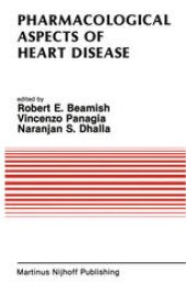 book Pharmacological Aspects of Heart Disease: Proceedings of an International Symposium on Heart Metabolism in Health and Disease and the Third Annual Cardiology Symposium of the University of Manitoba, July 8–11, 1986, Winnipeg, Canada