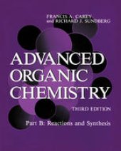 book Advanced Organic Chemistry: Part B: Reactions and Synthesis