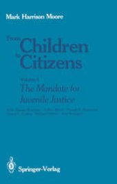 book From Children to Citizens: Volume I: The Mandate for Juvenile Justice