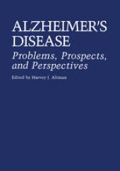 book Alzheimer’s Disease: Problems, Prospects, and Perspectives