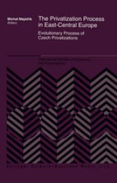 book The Privatization Process in East-Central Europe: Evolutionary Process of Czech Privatization