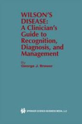 book Wilson’s Disease: A Clinician’s Guide to Recognition, Diagnosis, and Management