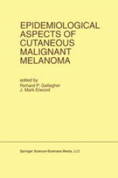 book Epidemiological Aspects of Cutaneous Malignant Melanoma