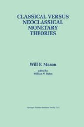 book Classical versus Neoclassical Monetary Theories: The Roots, Ruts, and Resilience of Monetarism — and Keynesianism