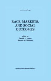 book Race, Markets, and Social Outcomes