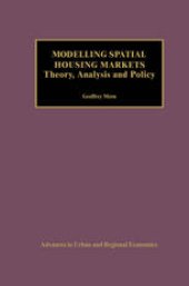 book Modelling Spatial Housing Markets: Theory, Analysis and Policy