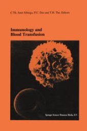 book Immunology and Blood Transfusion: Proceedings of the Seventeenth International Symposium on Blood Transfusion, Groningen 1992, organized by the Red Cross Blood Bank Groningen-Drenthe