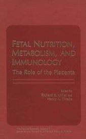 book Fetal Nutrition, Metabolism, and Immunology: The Role of the Placenta