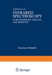 book Applications of Infrared Spectroscopy in Biochemistry, Biology, and Medicine