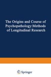 book The Origins and Course of Psychopathology: Methods of Longitudinal Research