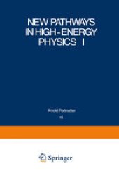 book New Pathways in High-Energy Physics I: Magnetic Charge and Other Fundamental Approaches