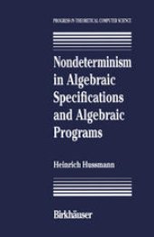 book Nondeterminism in Algebraic Specifications and Algebraic Programs