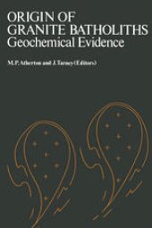 book Origin of Granite Batholiths: Geochemical Evidence Based on a meeting of the Geochemistry Group of the Mineralogical Society