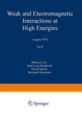 book Weak and Electromagnetic Interactions at High Energies: Cargèse 1975, Part B