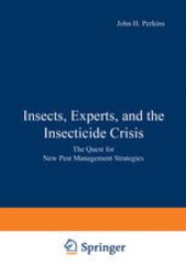 book Insects, Experts, and the Insecticide Crisis: The Quest for New Pest Management Strategies