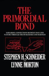 book The Primordial Bond: Exploring Connections between Man and Nature through the Humanities and Sciences