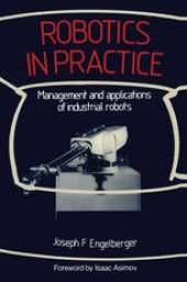 book Robotics in Practice: Management and applications of industrial robots