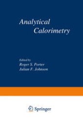 book Analytical Calorimetry: Proceedings of the American Chemical Society Symposium on Analytical Calorimetry, San Francisco, California, April 2–5, 1968