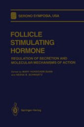 book Follicle Stimulating Hormone: Regulation of Secretion and Molecular Mechanisms of Action