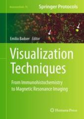 book Visualization Techniques: From Immunohistochemistry to Magnetic Resonance Imaging