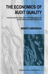 book The Economics of Audit Quality: Private Incentives and the Regulation of Audit and Non-Audit Services