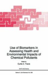book Use of Biomarkers in Assessing Health and Environmental Impacts of Chemical Pollutants