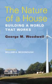 book The Nature of a House: Building a World that Works